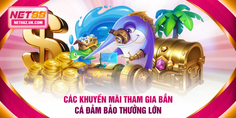 Bắn Cá NET88 -Nền Tảng Săn Thưởng Khủng Với Jackpot Nổ To - Gi79