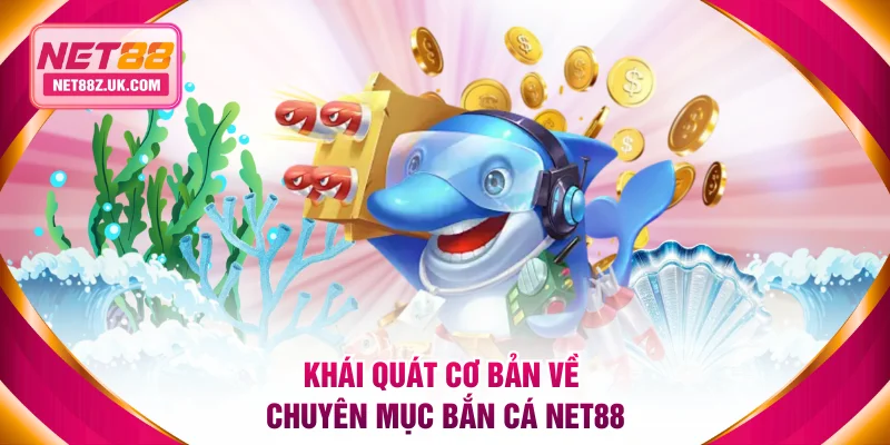 Bắn Cá NET88 -Nền Tảng Săn Thưởng Khủng Với Jackpot Nổ To - Gi79